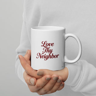 Love Thy Neighbor™ Ceramic Mug