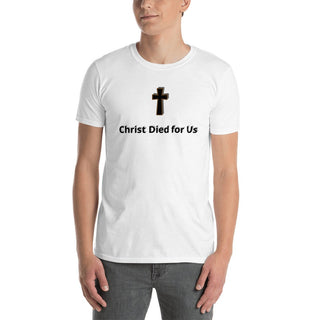 Christ Died For Us T-Shirt ShellMiddy Christ Died For Us T-Shirt Shirts & Tops Christ Died For Us T-Shirt Men unisex-basic-softstyle-t-shirt-white-front-6245dc0028e86 unisex-basic-softstyle-t-shirt-white-front-6245dc0028e86-0